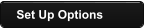 Set Up Options