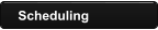 Scheduling